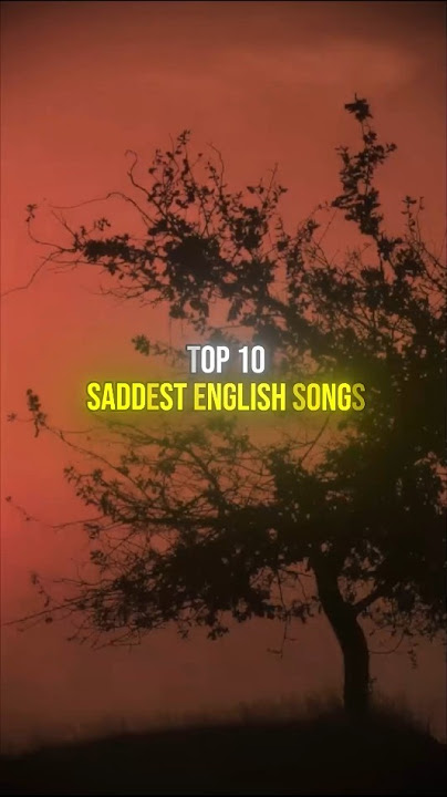 Top 10 SADDEST English songs 🎶💔 #shorts #sadsong #sadmusic #sadaudios #sad #top10 #music #saddest
