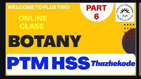 Plus Two BOTANY Online Class 06 KITE VICTERS First Bell ,PTMHSS THAZHEKODE