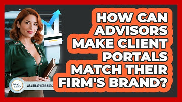 How Can Advisors Make Client Portals Match Their Firm