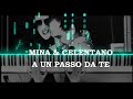 Mina Celentano - A un passo da te - Piano