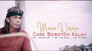 Kencana Pro : Care Bebotoh Kalah - Marco Wisesa ( Video Klip Musik)