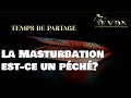 La masturbation estce un pch  masturbation