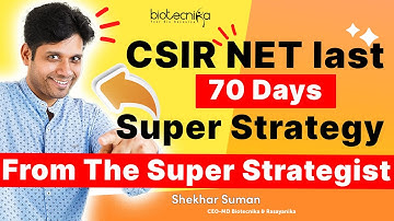 CSIR NET Last 70 Days Super Strategy From The Super Strategist