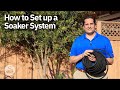 How to Set Up a Soaker System