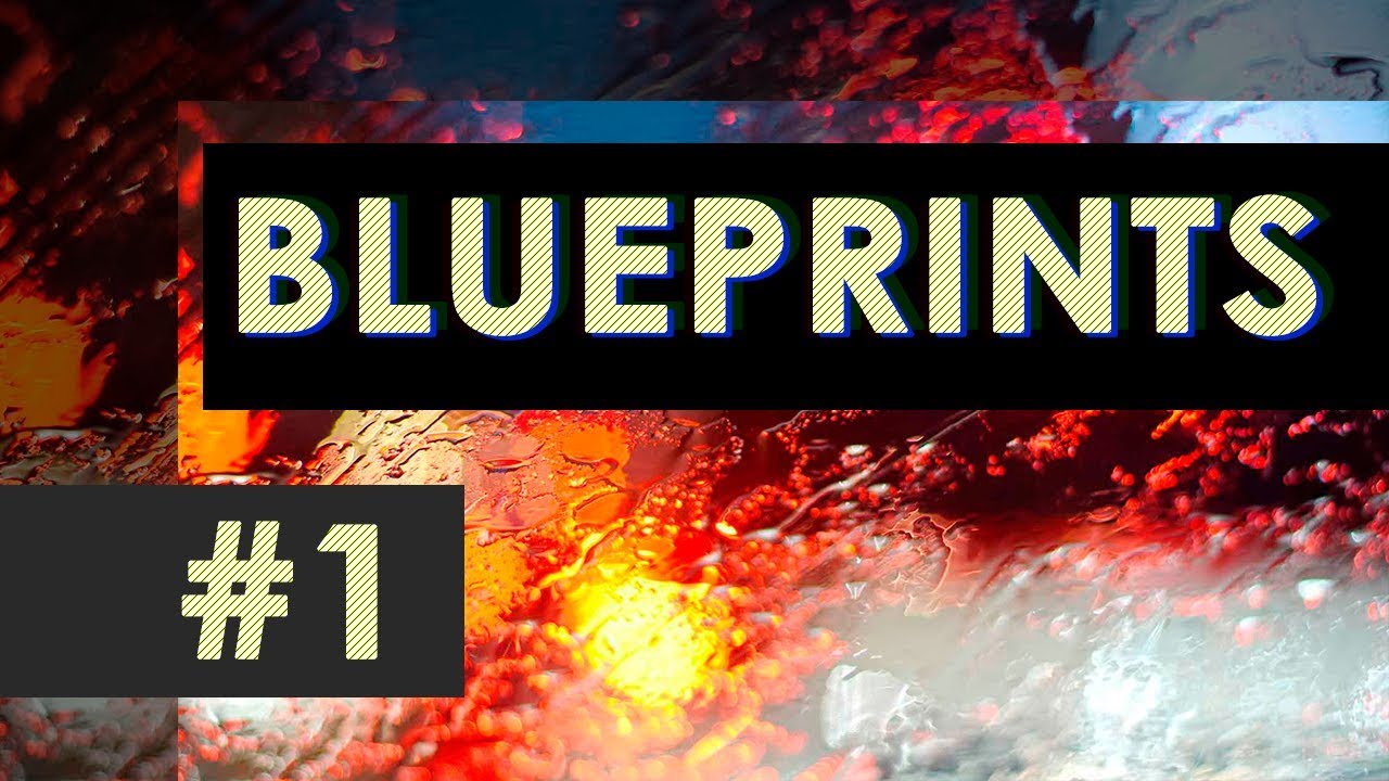 Блупринты для новичков #1 | Blueprints | Unreal Engine 4