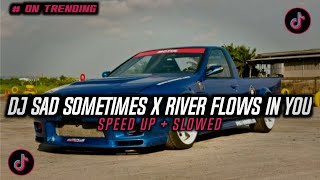 DJ SAD SOMETIMES X RIVER FLOWS IN YOU STYLE KONDANG SLOW BASS REVERB MENGKANE VIRAL TIKTOK 2025🎵