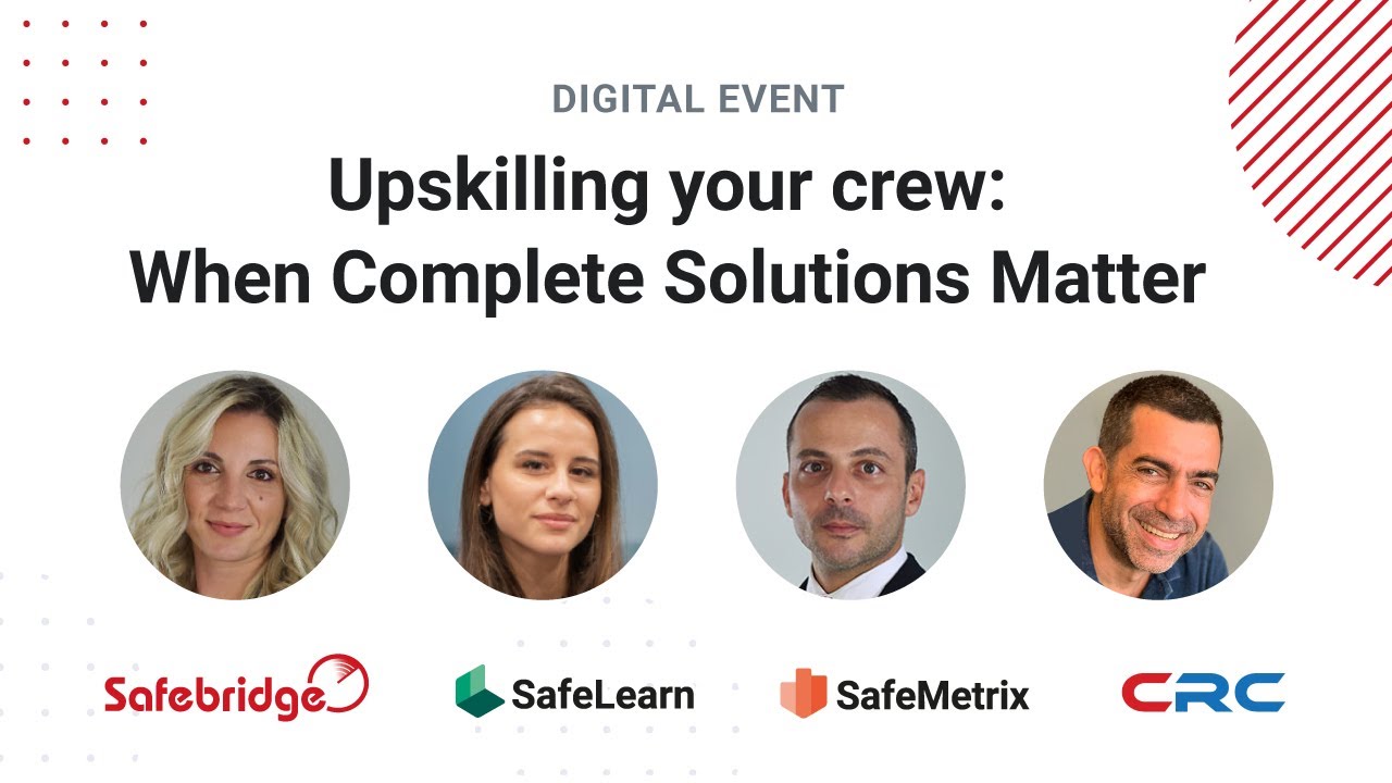 Safebridge Digital Event I Upskilling Your Crew: When Complete Solutions Matter