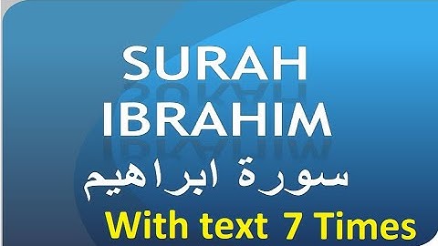 سوره ابراهیم 7 بار با متن تلاوت کرد