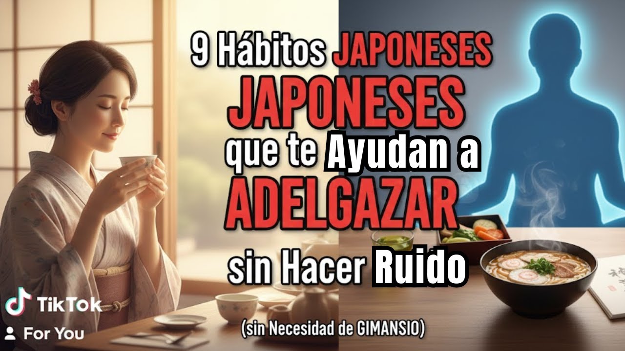 9 Hábitos JAPONESES que te Ayudan a ADELGAZAR sin Hacer Ruido (sin Necesidad de GIMNASIO)