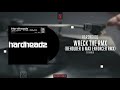 Hardheadz - Wreck The RMX (Beholder & Max Enforcer RMX) (Official Audio)