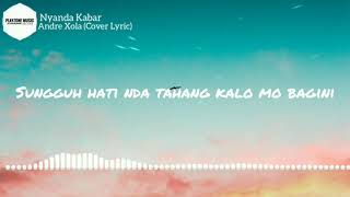 Nyanda Kabar(andre xola)cover lyric