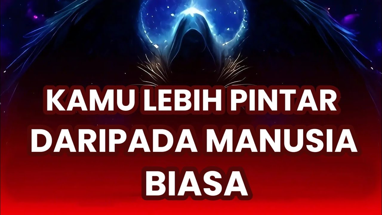 Jiwa Terpilih 🌟 Kamu Lebih Pintar daripada Manusia Biasa