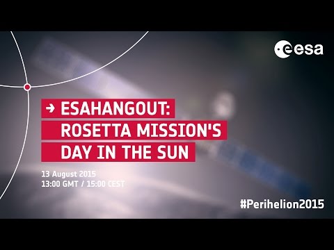 ESAHangout: Rosetta mission's day in the Sun