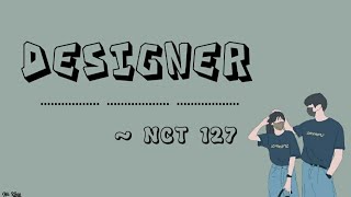 Designer NCT 127 Lirik Sub Indo