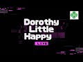 Dorothy Little Happy 【スタジオ LIVE】