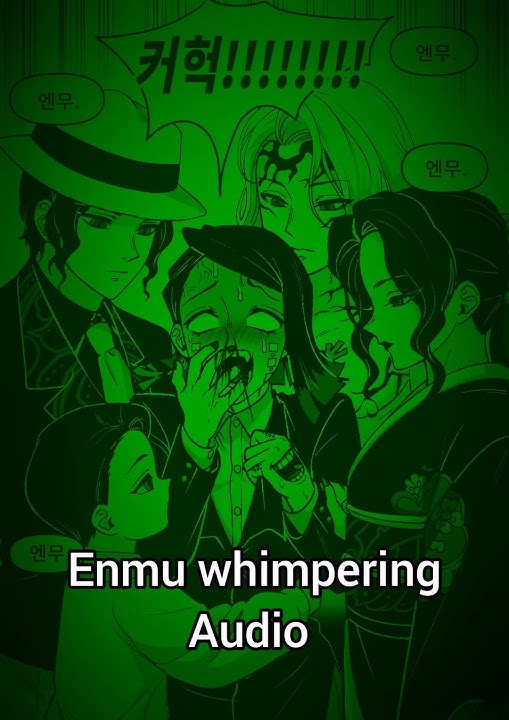 ~Enmu whimpering audio~