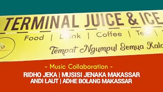 TERMINAL JUICE - Ridho Jeka, MJM, Andy Laut ft. Adhe Bolang Makassar【OFFICIAL MV】