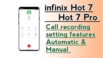 infinix Hot 7, Hot 7 Pro, Call recording setting features Automatic & Manual