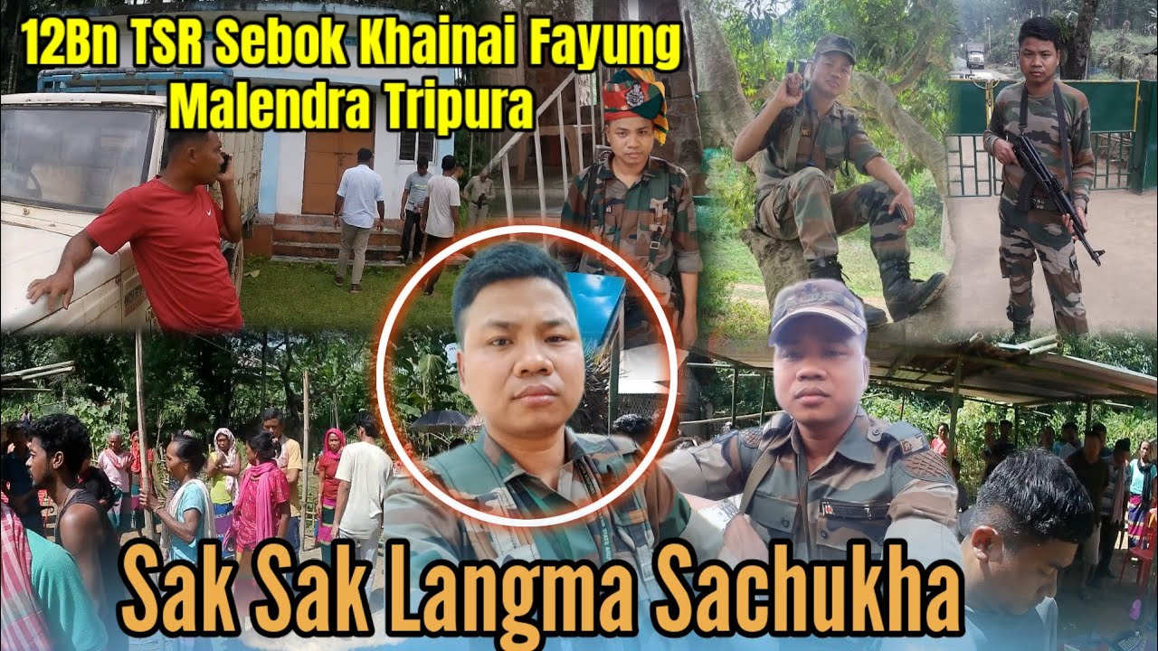 12Bn TSR Sebok Khainai Malendra Tripura Sak Sak Langma Sachukha