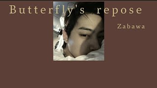 [THAISUB] Butterfly's repose - Zabawa (slowed ) *เนื้อหาฮีลคนเป็นโรคซึมเศร้า*