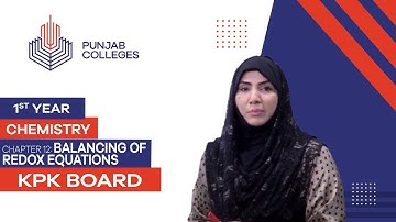 PGC Lectures-Inter Part 1-KPK Board-Chemistry-Chapter 12 - Balancing of Redox Equations