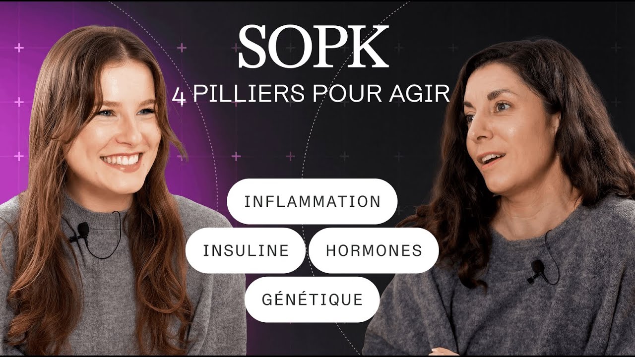 SOPK : Les 4 piliers pour enfin comprendre et agir (inflammation, insuline, hormones, génétique)