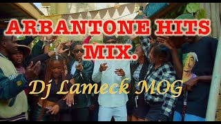 ARBANTONE HITS MIX - DJ LAMECK MOG | GENGE 2024 | TIPSY GEE | KUDADE | GOTHA |G BAG A JAT | KUDONJO.