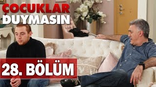 Çocuklar Duymasın 28. Bölüm