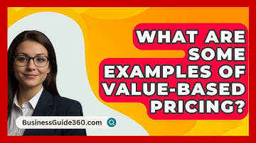 What Are Some Examples Of Value-based Pricing? - BusinessGuide360.com