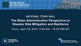 Biden Administration Perspective on Risk & Resilience (Full Webinar)
