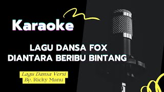 [Karaoke] Lagu Dansa Fox | Diantara Beribu Bintang 🎤🎼🎹