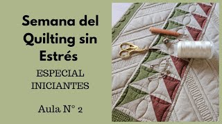 Semana del Quilting sin Estrés ESPECIAL INICIANTES-Aula N°2