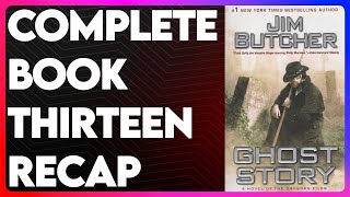 Ghost Story Book 13 Recap | The Dresden Files Series Recap | Ghost Story Summary