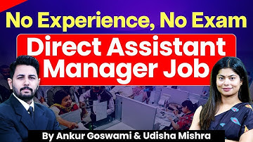 No Experience, No Exam – Direct Assistant Manager Job | Apply Now!