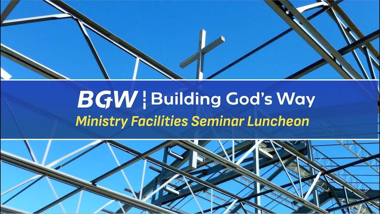 BGW Ministry Facilities Seminar Preview