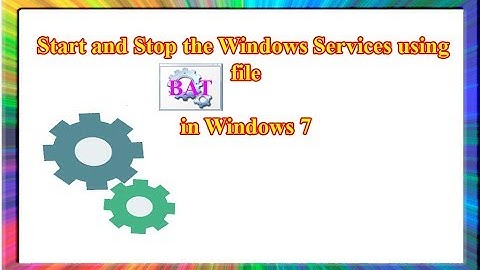 how to start and stop windows service using batch file in windows 7