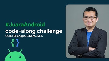 JuaraAndroid 2022 code-along challenge - Oleh Erlangga