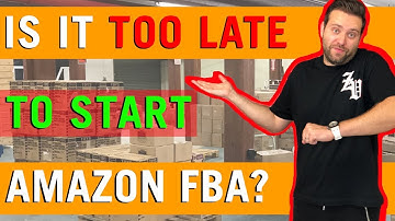 Too Late To Start An Amazon FBA Business ??