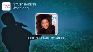 Good To Be Back - Karaoke (Natalie Cole)