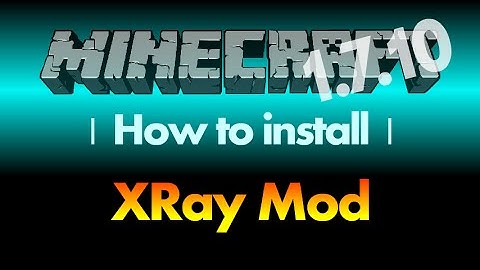 How to install XRay Mod 1.7.10 for Minecraft 1.7.10 (with download link)