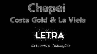 Chapei - Costa Gold & La Viela (Letra)