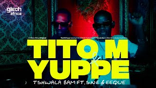 TitoM & Yuppe - Tshwala Bam Featuring  S.N.E & EeQue (Live performance) | Glitch Sessions