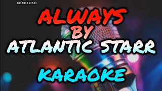 ALWAYS By Atlantic Starr KARAOKE...PRODUCE BY RENE QUILISADIO POLIDO SR..WITH LYRICS