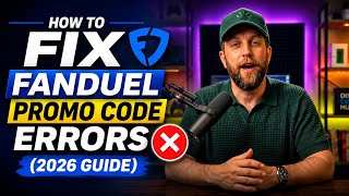 How to Fix FanDuel Promo Code Errors (2026 Guide)