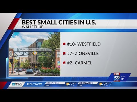 Carmel, Zionsville, Westfield ranked in top 10 of ‘Best Small Cities’ in US
