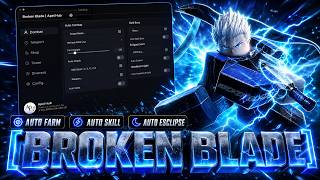 Broken Blade — AUTO FARM, AUTO QUEST, AUTO BOSS, AUTO ECLIPSE, AUTO SKILL & MORE!