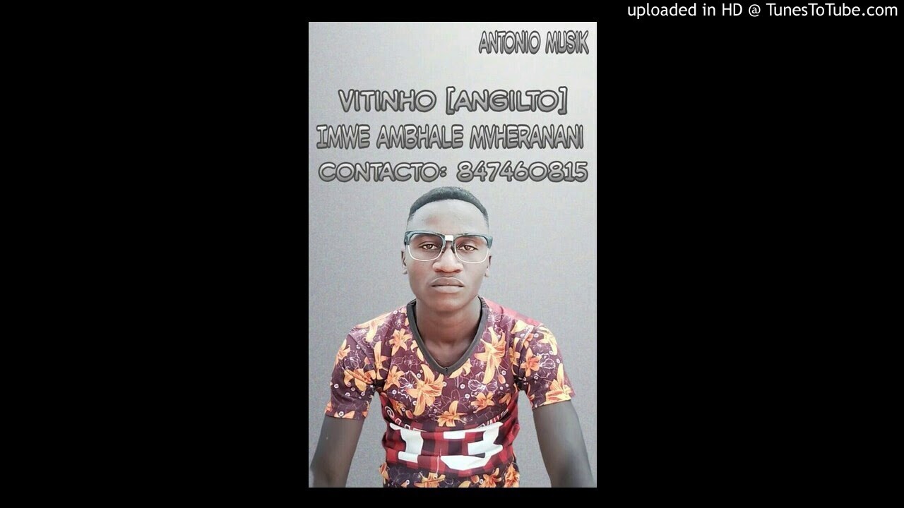 Vitinho [Angilto] - Imwe Ambhale Mvheranani [Audio 2019] [Antonio Musik]