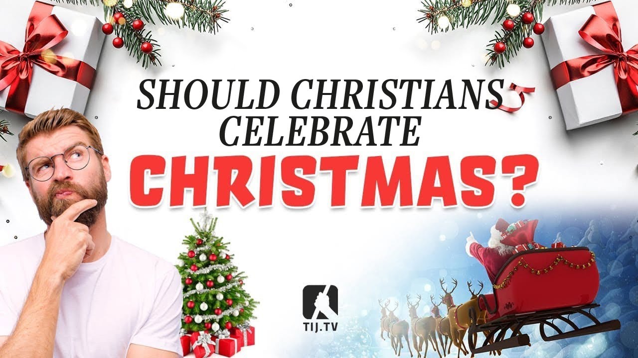 Should Christians Celebrate Christmas? YouTube