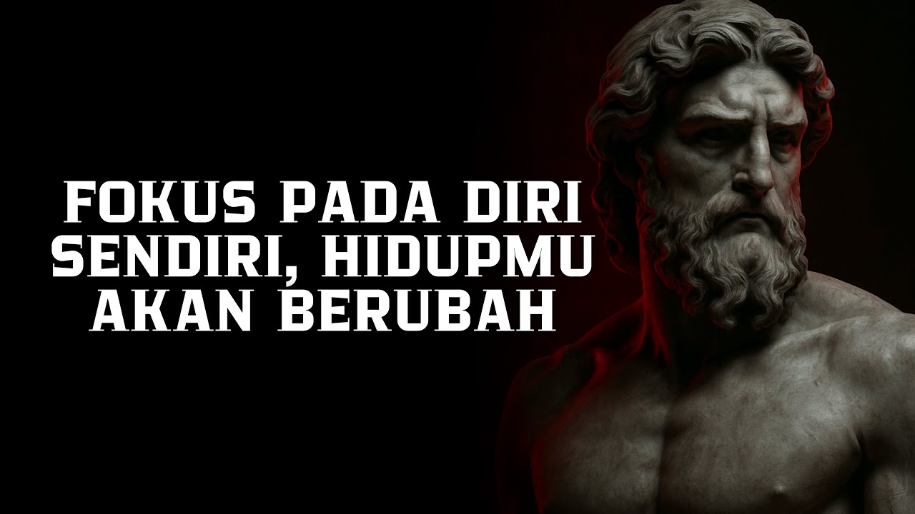 Fokus Pada Diri Sendiri: Kunci Menata Hidup & Meraih Kesuksesan | Filsafat Stoikisme