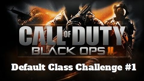 Black Ops 2 Default Class Challenge #1